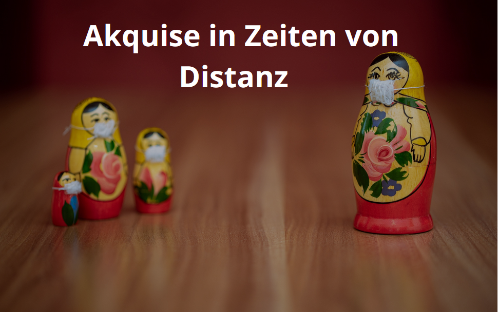Akquise in Zeiten von Distanz